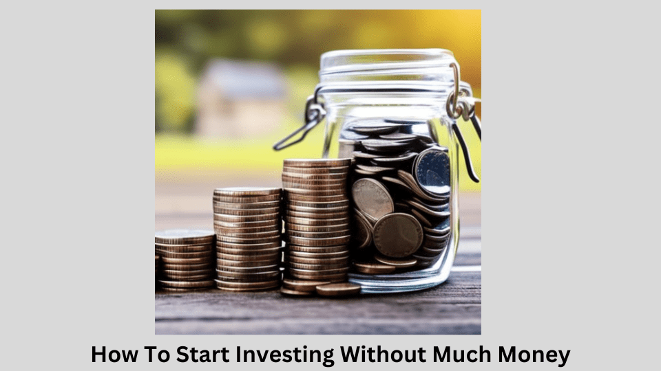 How To Start Investing Without Much Money