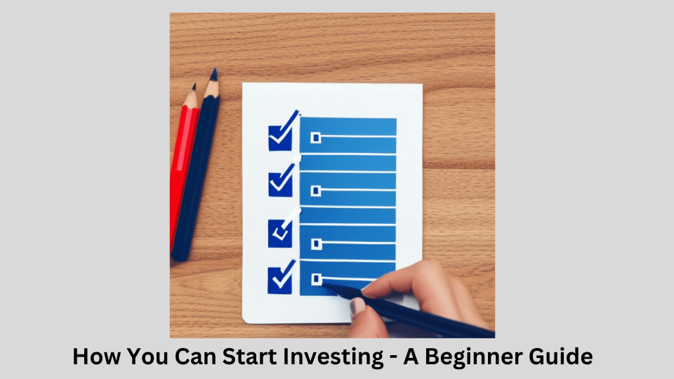 How You Can Start Investing A Beginner Guide