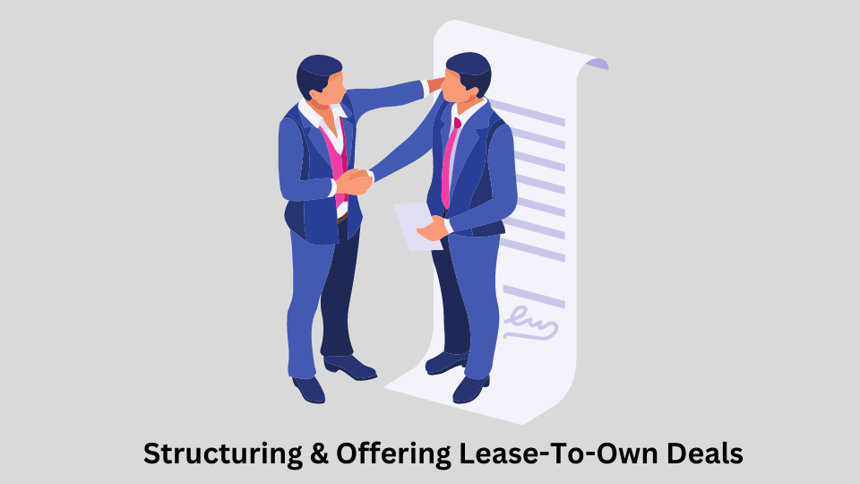 Structuring & Offering Lease-To-Own Deals