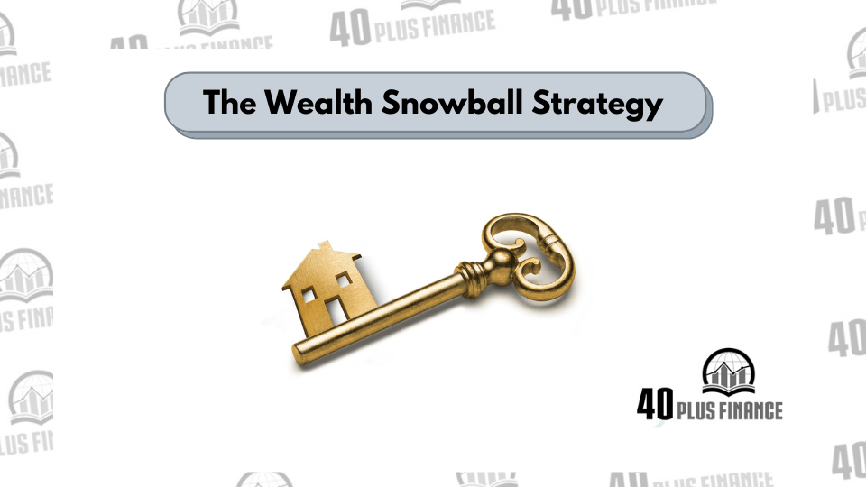Wealth Snowball Strategy: My Financial Freedom Plan In My 40s Even After A Financial Meltdown